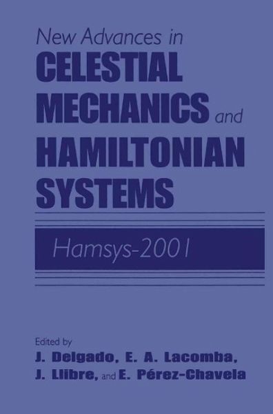 New Advances in Celestial Mechanics and Hamiltonian Systems (eBook, PDF) New Advances in Celestial Mechanics and Hamiltonian Systems (eBook, PDF)