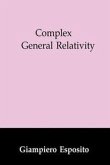 Complex General Relativity (eBook, PDF)