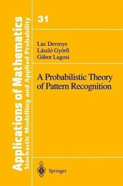 A Probabilistic Theory of Pattern Recognition (eBook, PDF) - Devroye, Luc; Györfi, Laszlo; Lugosi, Gabor