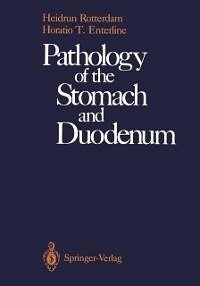 Pathology of the Stomach and Duodenum (eBook, PDF) - Rotterdam, Heidrun; Enterline, Horatio T.
