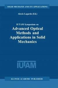 IUTAM Symposium on Advanced Optical Methods and Applications in Solid Mechanics (eBook, PDF)