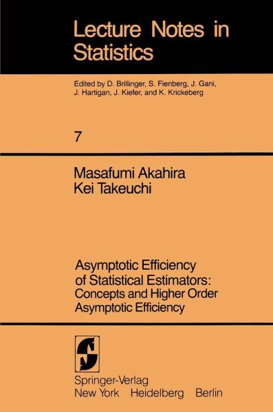 Asymptotic Efficiency of Statistical Estimators: Concepts and Higher Order Asymptotic Efficiency (eBook, PDF) Asymptotic Efficiency of Statistical Estimators: Concepts and Higher Order Asymptotic Efficiency (eBook, PDF)