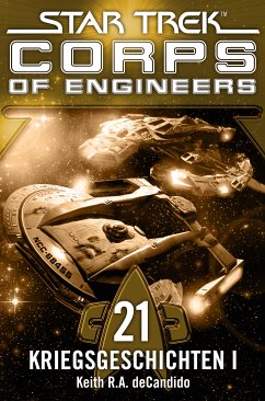 Star Trek - Corps of Engineers 21: Kriegsgeschichten 1 (eBook, ePUB) - DeCandido, Keith R.A.