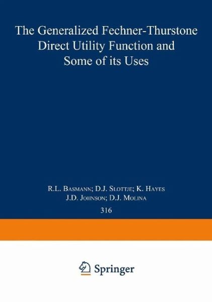 The Generalized Fechner-Thurstone Direct Utility Function and Some of its Uses (eBook, PDF) The Generalized Fechner-Thurstone Direct Utility Function and Some of its Uses (eBook, PDF)