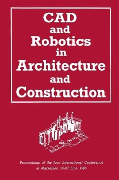 CAD and Robotics in Architecture and Construction (eBook, PDF) - Bijl, A.; Schmitt, G.; Robert, J. -C.; Weeks, J.; Flemming, U.; Coyne, R.; Glavin, T.; Rychener, M.; Koskela, L.; Hynynen, R.; Kallavuo, M.; Akin, O.; Kahkönen, K.; Salokivi, J.; Bridges, A. H.; Polistina, A.; Whittaker, W. L.; Hasegawa, Y.; Abel, C.; Slocum, A. H.; Kangari, R.; Bandari, E.; Chen, C. -C.; Wanner, M. -C.; Skibniewski, M.; Derrington, P.; Hendrickson, C.; Woodbury, R. F.; Keirouz, W. T.; Oppenheim, I. J.; Rehak, D. R.; Earl, C. F.; Kano, N.; Dave, B.; Crowley, J. L.; Drazan, P. J