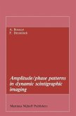 Amplitude/phase patterns in dynamic scintigraphic imaging (eBook, PDF) Amplitude/phase patterns in dynamic scintigraphic imaging (eBook, PDF)