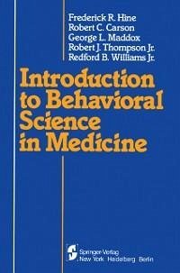 Introduction to Behavioral Science in Medicine (eBook, PDF) - Hine, F. R.; Carson, R. C.; Maddox, G. L.; Thompson, R. J. Jr.; Williams, R. B.