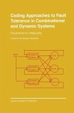Coding Approaches to Fault Tolerance in Combinational and Dynamic Systems (eBook, PDF)