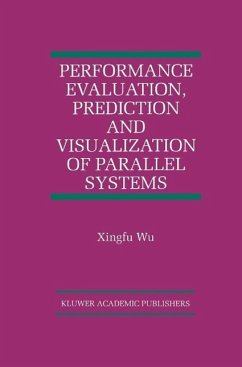 Performance Evaluation, Prediction and Visualization of Parallel Systems (eBook, PDF) - Xingfu Wu