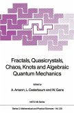 Fractals, Quasicrystals, Chaos, Knots and Algebraic Quantum Mechanics (eBook, PDF)