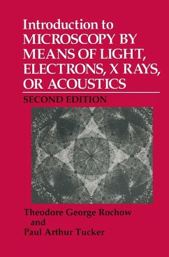 Introduction to Microscopy by Means of Light, Electrons, X Rays, or Acoustics (eBook, PDF) - Rochow, Theodore G.; Tucker, Paul A.