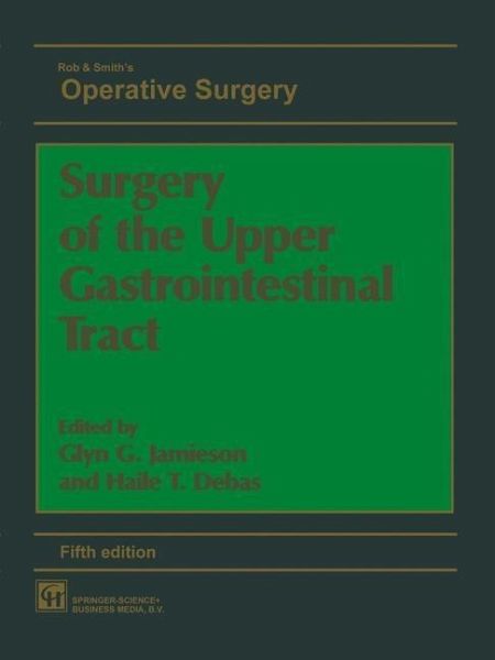 Surgery of the Upper Gastrointestinal Tract (eBook, PDF) Surgery of the Upper Gastrointestinal Tract (eBook, PDF)