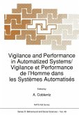 Vigilance and Performance in Automatized Systems/Vigilance et Performance de l'Homme dans les Systèmes Automatisés (eBook, PDF) Vigilance and Performance in Automatized Systems/Vigilance et Performance de l'Homme dans les Systèmes Automatisés (eBook, PDF)