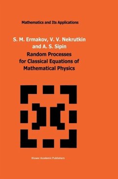 Random Processes for Classical Equations of Mathematical Physics (eBook, PDF) - Ermakov, S. M.; Nekrutkin, V. V.; Sipin, A. S.