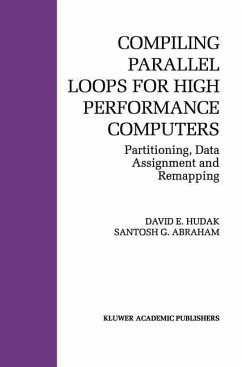 Compiling Parallel Loops for High Performance Computers (eBook, PDF) - Hudak, David E.; Abraham, Santosh G.