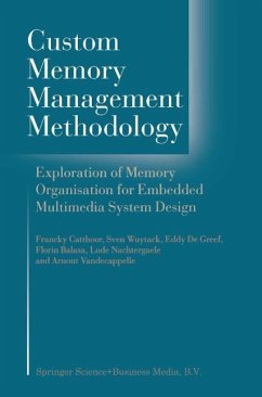 Custom Memory Management Methodology (eBook, PDF) - Catthoor, Francky; Wuytack, Sven; De Greef, G. E.; Banica, Florin; Nachtergaele, Lode; Vandecappelle, Arnout