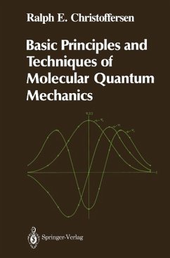 Basic Principles and Techniques of Molecular Quantum Mechanics (eBook, PDF) - Christoffersen, Ralph E.
