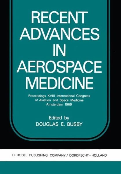 Recent Advances in Aerospace Medicine (eBook, PDF) Recent Advances in Aerospace Medicine (eBook, PDF)