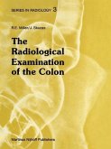 The Radiological Examination of the Colon (eBook, PDF)