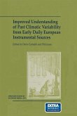 Improved Understanding of Past Climatic Variability from Early Daily European Instrumental Sources (eBook, PDF)