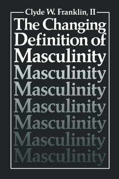 The Changing Definition of Masculinity (eBook, PDF) - Franklin II, Clyde W.