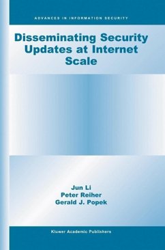 Disseminating Security Updates at Internet Scale (eBook, PDF) - Jun Li; Reiher, Peter; Popek, Gerald J.