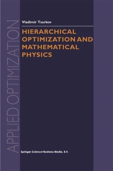 Hierarchical Optimization and Mathematical Physics (eBook, PDF) Hierarchical Optimization and Mathematical Physics (eBook, PDF)