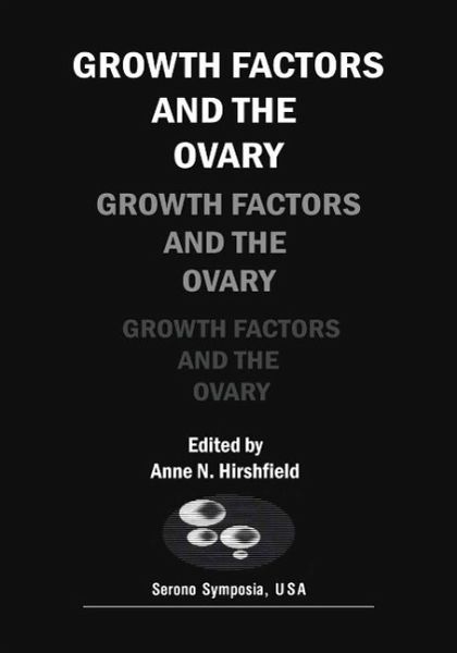 Growth Factors and the Ovary (eBook, PDF) Growth Factors and the Ovary (eBook, PDF)