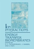 Ion Interactions in Energy Transfer Biomembranes (eBook, PDF)