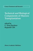 Technical and Biological Components of Marrow Transplantation (eBook, PDF)