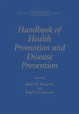 Handbook of Health Promotion and Disease Prevention (eBook, PDF) Handbook of Health Promotion and Disease Prevention (eBook, PDF)