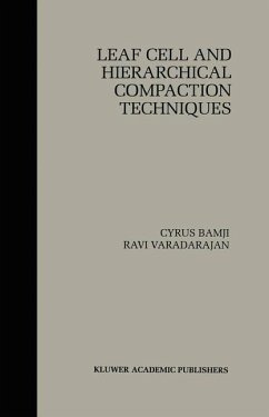 Leaf Cell and Hierarchical Compaction Techniques (eBook, PDF) - Bamji, Cyrus; Varadarajan, Ravi
