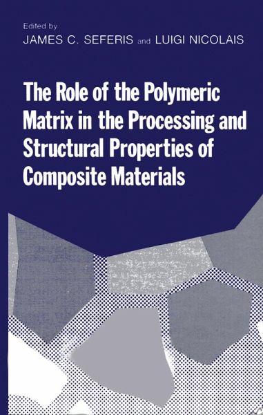 The Role of the Polymeric Matrix in the Processing and Structural Properties of Composite Materials (eBook, PDF) The Role of the Polymeric Matrix in the Processing and Structural Properties of Composite Materials (eBook, PDF)