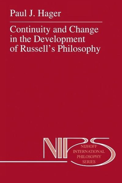 Continuity and Change in the Development of Russell's Philosophy (eBook, PDF) Continuity and Change in the Development of Russell's Philosophy (eBook, PDF)