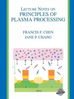 Lecture Notes on Principles of Plasma Processing (eBook, PDF) - Chen, Francis F.; Chang, Jane P.