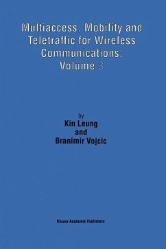 Multiaccess, Mobility and Teletraffic for Wireless Communications: Volume 3 (eBook, PDF) - Kin Leung; Vojcic, Branimir