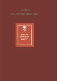 Atomic Collisions in Solids (eBook, PDF) - Datz, Sheldon; Appleton, B. R.; Moak, C. D.