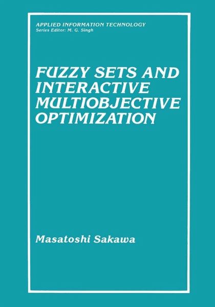 Fuzzy Sets and Interactive Multiobjective Optimization (eBook, PDF) Fuzzy Sets and Interactive Multiobjective Optimization (eBook, PDF)