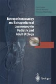 Retroperitoneoscopy and Extraperitoneal Laparoscopy in Pediatric and Adult Urology (eBook, PDF)