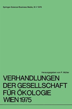 Verhandlungen der Gesellschaft für Ökologie Wien 1975 (eBook, PDF) - Spatz, G.; Wieser, Wolfgang; Myczkowski, Stefan; Kaiser, H.; Lehn, H.; Larcher, W.; Sampl, H.; Hinz, W.; Halbach, U.; Flechtner, G.; Witt, U.; Drescher-Kaden, Ute; Kann, Edith; Hübl, E.; Dobesch, H.; Dokulil, M.; Herzig, A.; Kühnelt, W.; Schulze, E. -D; Ziegler, H.; Stichler, W.; Nemenz, H.; Sauer, K. P.; Donner, J.; Wendelberger, G.; Böck, F.; Reichholf, J.; Kohler, A.; Müller, P.; Schäfer, A.; Körner, Christian; Huber, Frieda; Wagner, H.; Pöhlmann, H.; Franz, H.; Blaser, P.; Schönenber