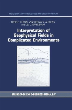 Interpretation of Geophysical Fields in Complicated Environments (eBook, PDF) - Khesin, B. E.; Alexeyev, V. G.; Eppelbaum, Lev