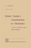 Robert Hooke's Contributions to Mechanics (eBook, PDF) Robert Hooke's Contributions to Mechanics (eBook, PDF)