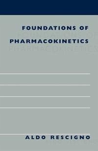 Foundations of Pharmacokinetics (eBook, PDF) - Rescigno, Aldo