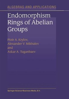 Endomorphism Rings of Abelian Groups (eBook, PDF) - Krylov, P. A.; Mikhalev, Alexander V.; Tuganbaev, A. A.