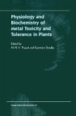 Physiology and Biochemistry of Metal Toxicity and Tolerance in Plants (eBook, PDF)