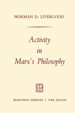 Activity in Marx's Philosophy (eBook, PDF) - Livergood, Norman D.