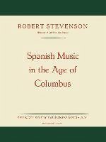 Spanish Music in the Age of Columbus (eBook, PDF) - Stevenson, Robert