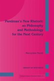 Perelman's New Rhetoric as Philosophy and Methodology for the Next Century (eBook, PDF)