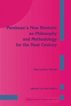 Perelman's New Rhetoric as Philosophy and Methodology for the Next Century (eBook, PDF) - Maneli, M.