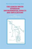 The Ganges Water Diversion: Environmental Effects and Implications (eBook, PDF)